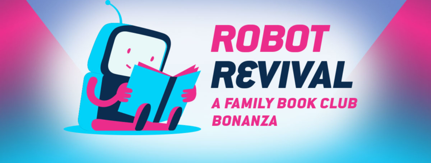 Robot Revival: A Family Book Club Bonanza