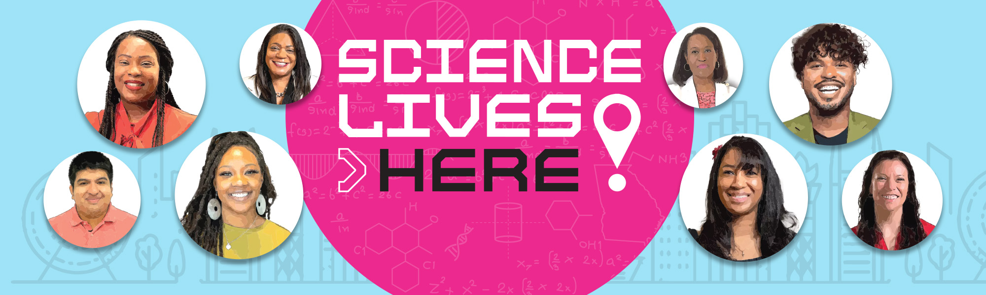 Headshots of multiple scientists and the Science Lives Here logo