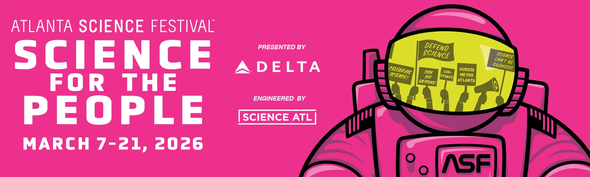 Atlanta Science Festival: Science for the People | March 7–21, 2026 | Presented by Delta | Engineered by Science ATL